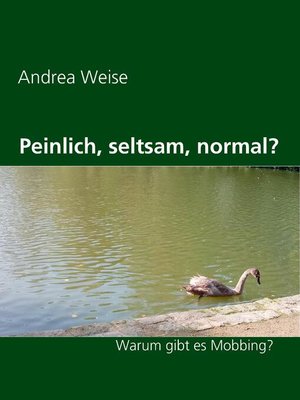 cover image of Peinlich, seltsam, normal--Mobbing?